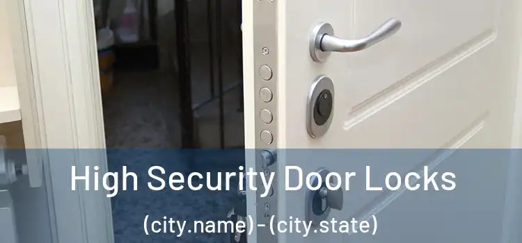 High Security Door Locks (city.name) - (city.state)